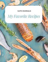 My Favorite Recipes: Blank Recipe Book blank cookbook to write in, recipe keeper, blank cooking journal, recipe log recipe keeper 8.5 x 11