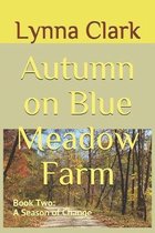 Autumn on Blue Meadow Farm: Book Two: A Season of Change