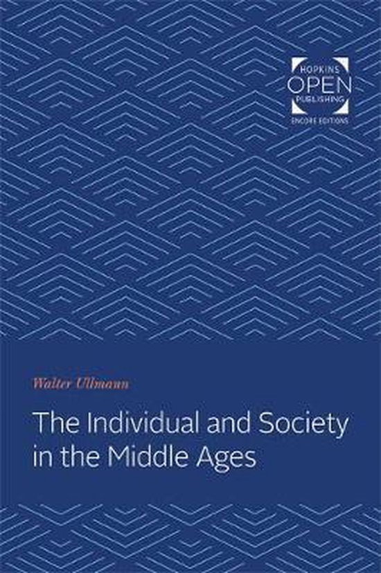 Boekomslag: 'The Individual and Society in the Middle Ages' door Walter Ullmann. Blauwe achtergrond met wit patroon. "Hopkins Open Publishing Encore Editions".