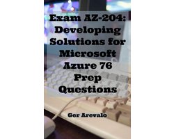 Exam AZ-204: Azure Developer Associate 76 Prep Questions