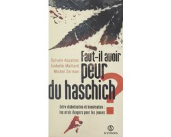 Faut-il avoir peur du haschich ?
