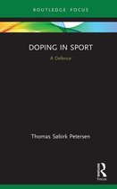 Routledge Focus on Sport, Culture and Society - Doping in Sport