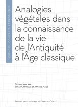Sciences : concepts et problèmes - Analogies végétales dans la connaissance de la vie de l'Antiquité à l'Âge classique