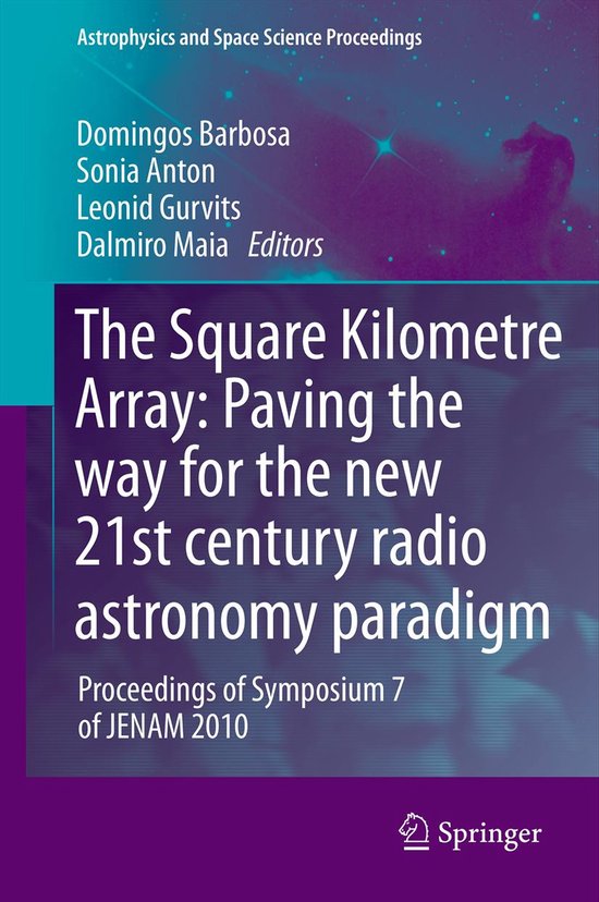 Astrophysics and Space Science Proceedings-The Square Kilometre Array: Paving the way for the new 21st century radio astronomy paradigm