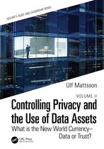 Security, Audit and Leadership Series- Controlling Privacy and the Use of Data Assets - Volume 2