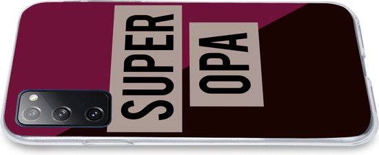Telefoonhoesje Geschikt voor Samsung Galaxy S20 FE hoesje - Quotes - Super opa - Grootvader - Spreuken - Siliconen Telefoonhoesje Telefoonhoesje