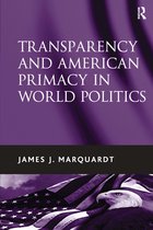 Transparency And American Primacy In World Politics