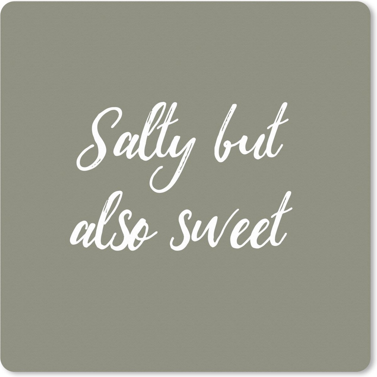 Muismat XXL 40x40 cm - Bureau onderlegger - Bureau mat Salty but also sweet - Spreuken - Quotes - Kruiden - Bureaumat - Gaming mousepad xl - Bureaulegger groot - Computer deskmat