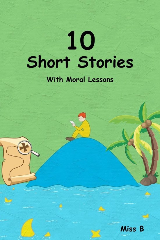 10 Short Stories with Moral Lessons (ebook), Miss B 9798223562924