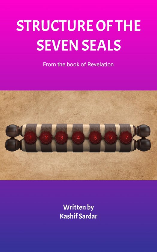 Structure Of The Seven Seals (ebook), Kashif Sardar 1230006649081