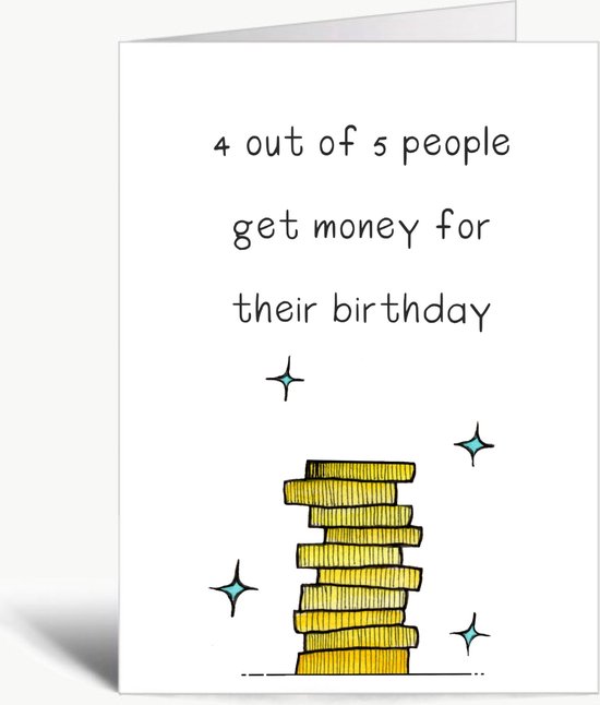 4 out of 5 people get money for their birthday. Happy birthday #5 ...