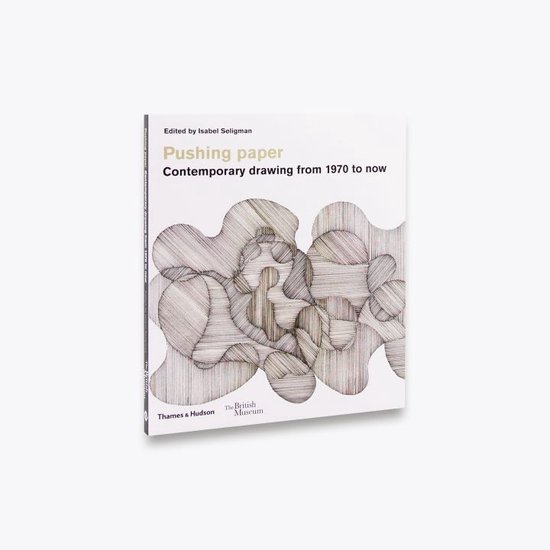 Pushing paper: Contemporary drawing from 1970 to now