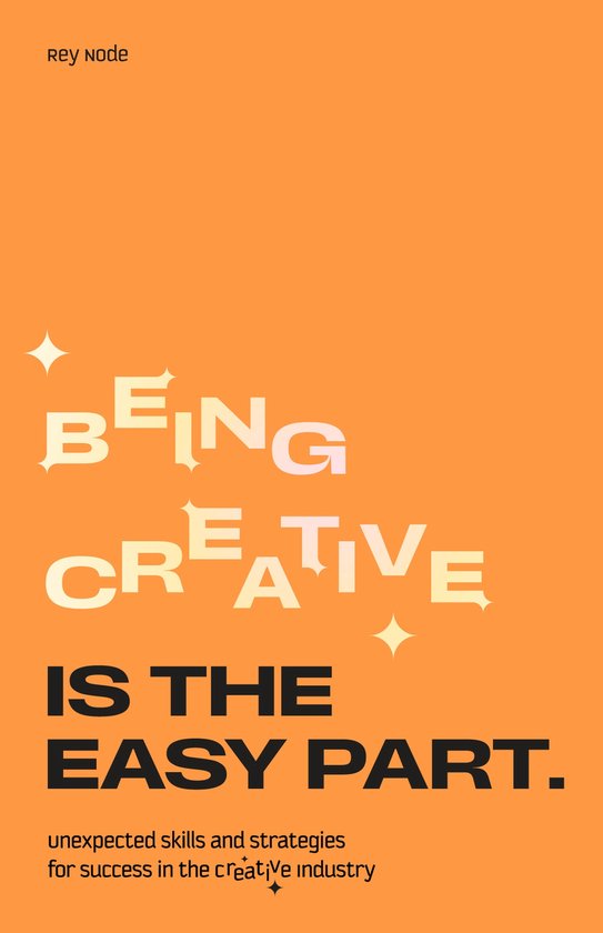 Being Creative is the Easy Part - cover