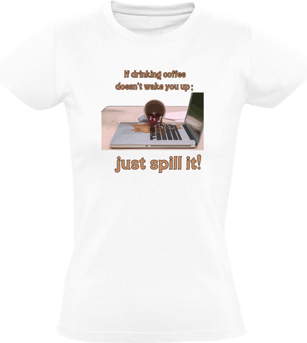If drinking coffee doesn't wake you up Dames T-shirt - ochtend - werk - laptop - koffie - morning - kantoor - humeur - humor - grappig
