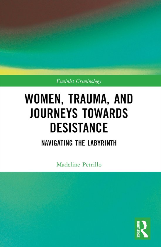 Feminist Criminology- Women, Trauma, and Journeys towards De ... - cover