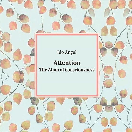 Attention: The Atom of Consciousness - cover