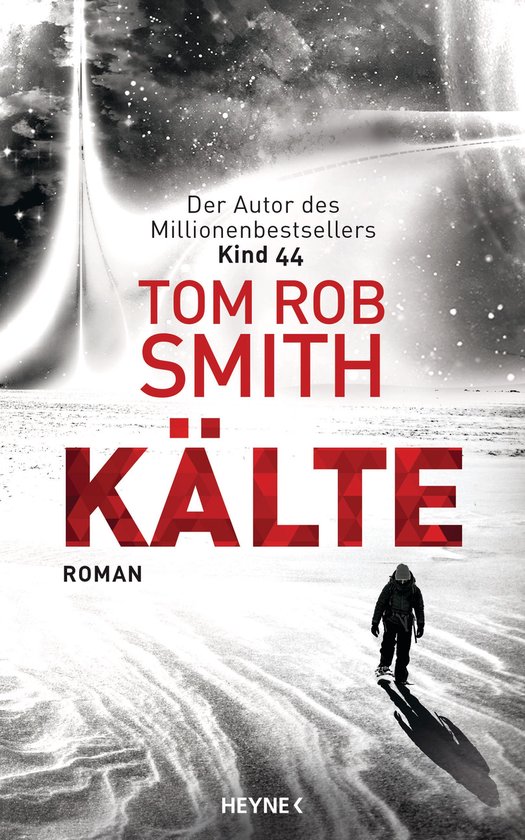 Boekomslag van 'Kälte' door Tom Rob Smith, met een eenzame figuur in de sneeuw onder een kosmische hemel.