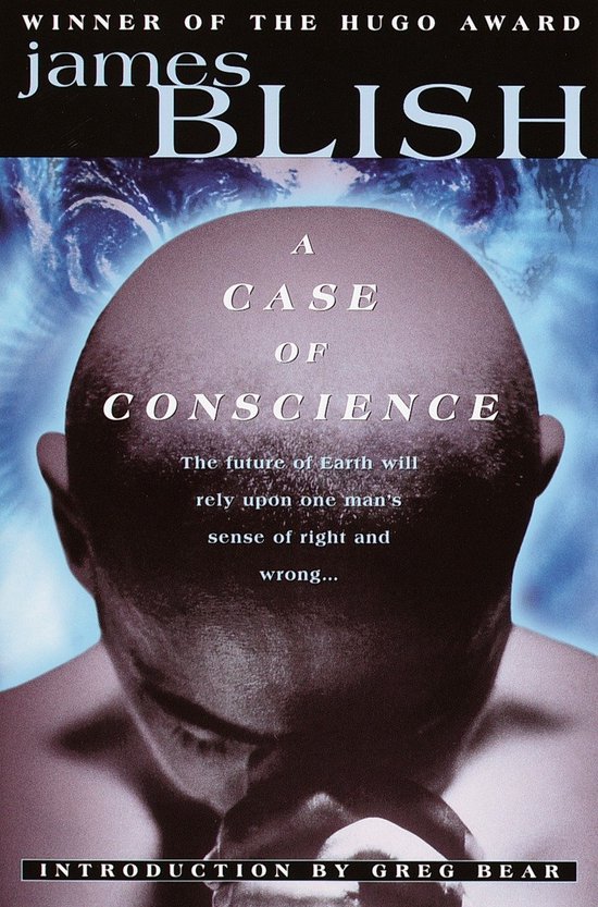 Couverture du livre 'A Case of Conscience' par James Blish. Un homme chauve est montré de dos. Le texte "WINNER OF THE HUGO AWARD" est en haut.