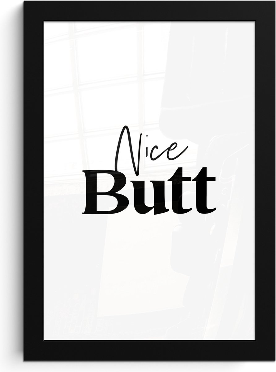 FrameYourWall Poster in lijst - Fotolijst 20x30 cm - Posters - Quote - Nice butt - Wit - Spreuken - Posterlijst zwart - Wanddecoratie badkamer - Muurdecoratie WC - Decoratieve accessoires - Toilet muur decoratie