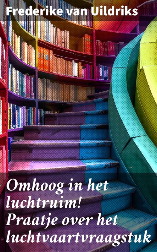 Omhoog in het luchtruim! Praatje over het luchtvaartvraagstu ... - cover