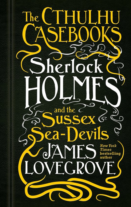 The Cthulhu Casebooks - Sherlock Holmes and the Sussex Sea-D ... - cover