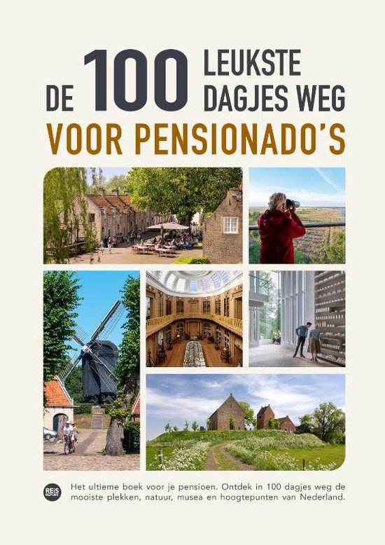 De 100 leukste dagjes weg voor pensionado’s