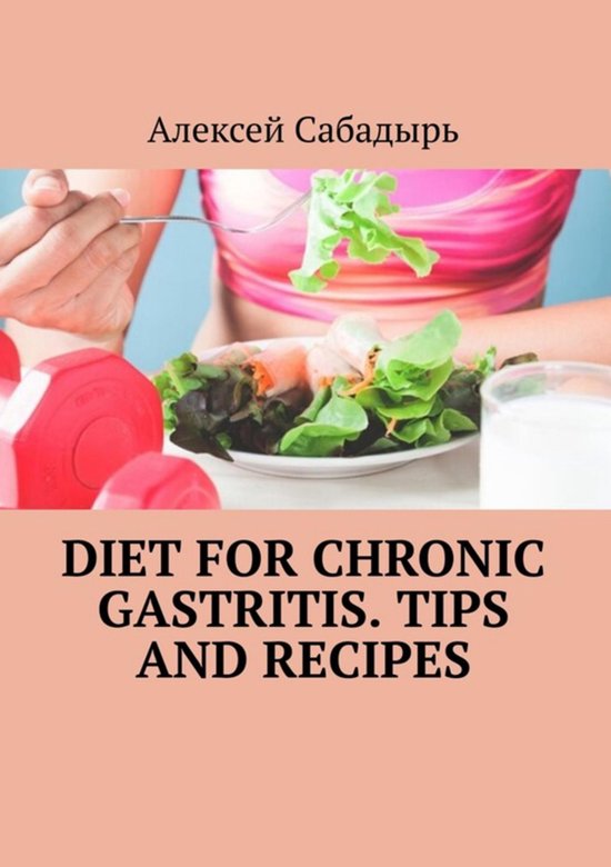 Diet for chronic gastritis. Tips and recipes - cover