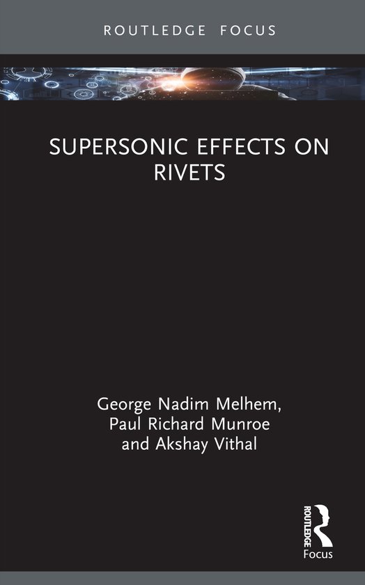 Supersonic Effects on Rivets | 9781032851693 | Paul Richard Munroe ...