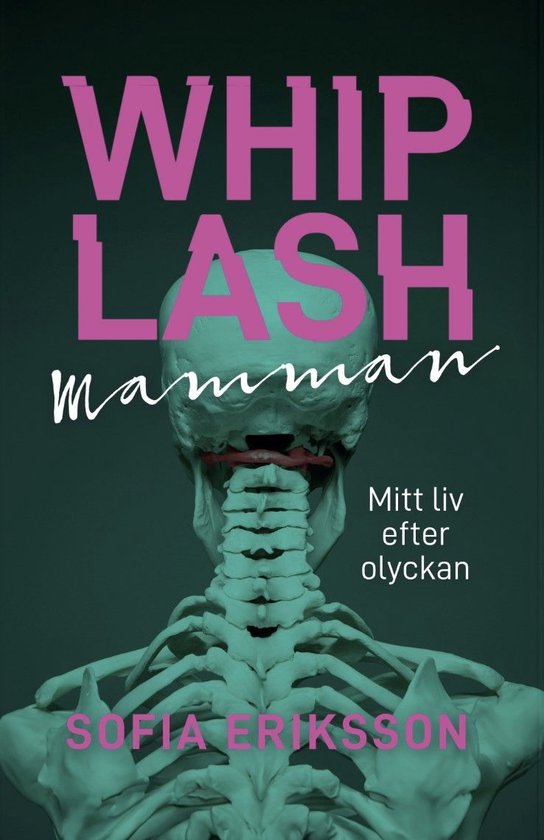 Whiplashmamman : mitt liv efter olyckan - cover