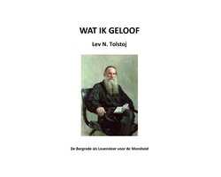 Tolstojwerken 3 - Wat ik geloof