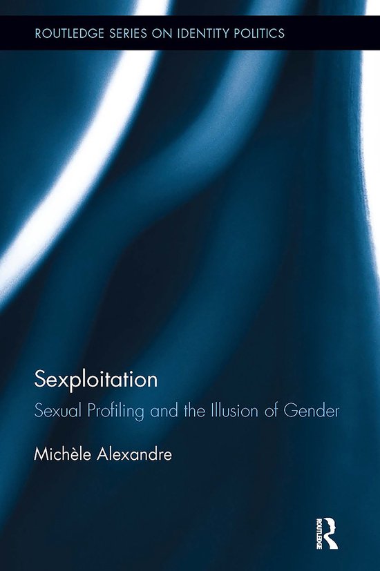 Michelle Routledge Routledge Series on Identity Politics- Sexploitation | 9781032926728 ...
