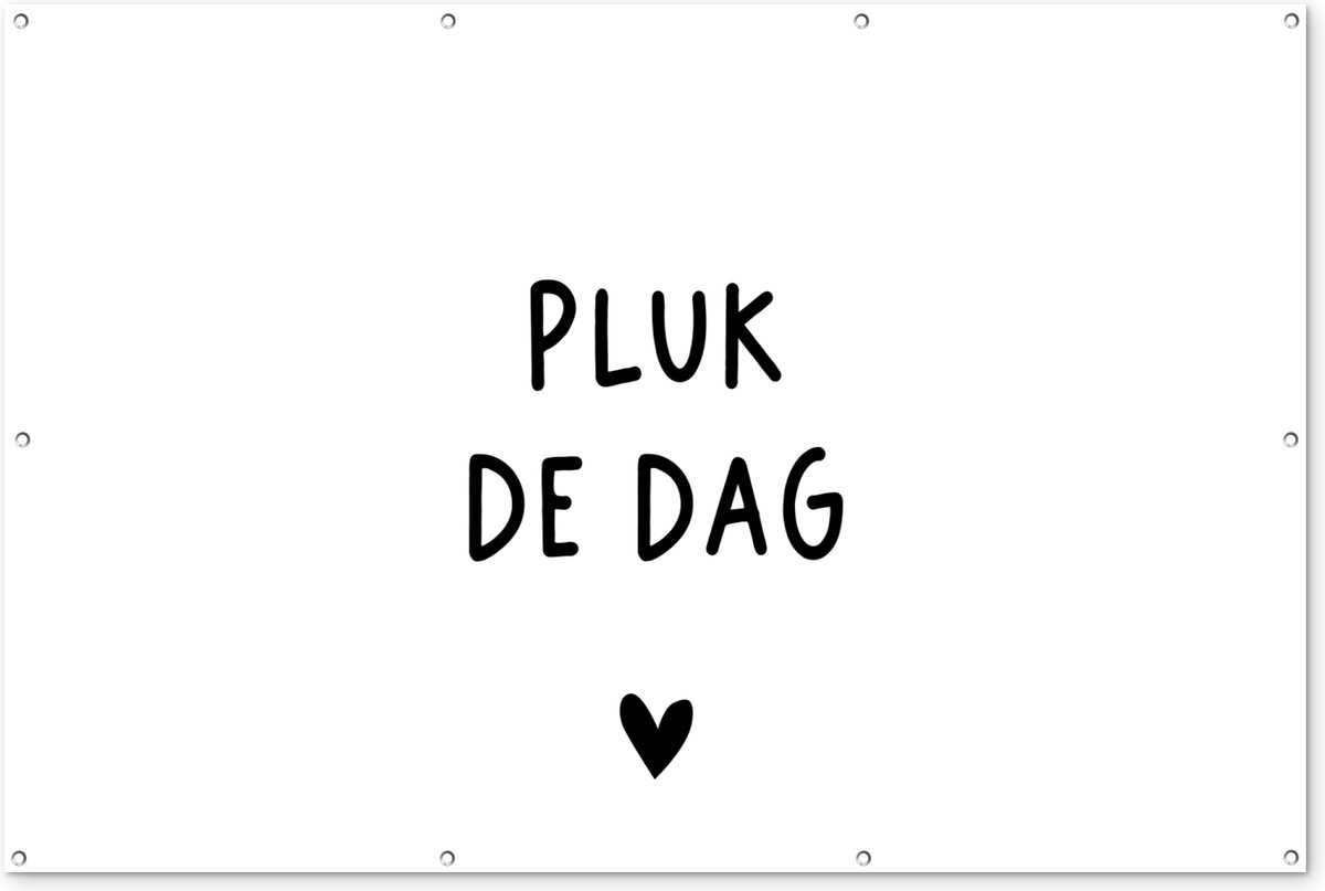 Tuinposter tekst - Quotes - Pluk de dag - Hartje - Zwart wit