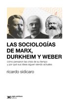 Sociología y Política - Las sociologías de Marx, Durkheim y Weber