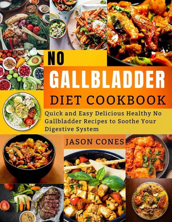 No Gallbladder Diet Cookbook (ebook), Jason Cones 1230006414795