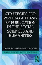 Insider Guides to Success in Academia- Strategies for Writing a Thesis by Publication in the Social Sciences and Humanities