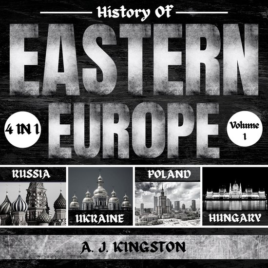 History Of Eastern Europe 4 In 1, A.J. Kingston 9781839382673
