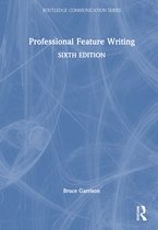 Routledge Communication Series- Professional Feature Writing
