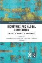 Routledge International Studies in Business History- Industries and Global Competition