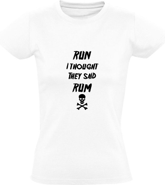 Run I thought they said Rum Dames T-shirt | drank | alcohol | grappig - Sol's