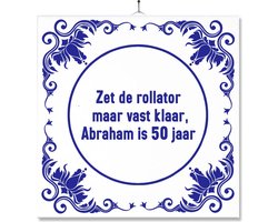Tegel Met Opdruk | Grappig | Humor | Verjaardag kado | Toilet WC | Zet de rollator maar alvast klaar, abraham is 50 jaar