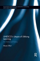 Routledge Research in Lifelong Learning and Adult Education- UNESCO�s Utopia of Lifelong Learning