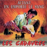 Les Cadavres - Autant En Emporte Le Sang (CD)