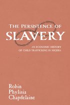 Childhoods: Interdisciplinary Perspectives on Children and Youth-The Persistence of Slavery
