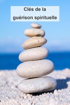 Clés de la guérison spirituelle