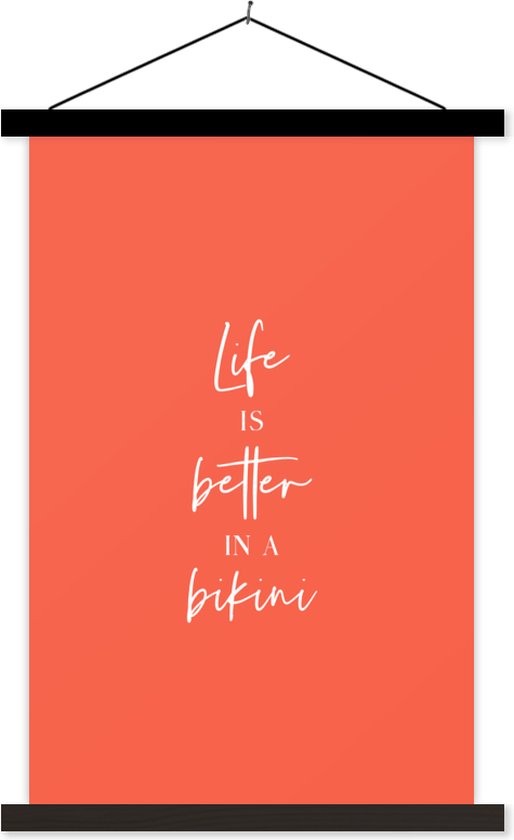 Posterhanger incl. Poster - Schoolplaat - Life is better in a bikini - Oranje - Quote - 40x60 cm - Zwarte latten