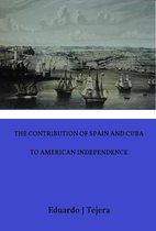 The Contribution of Spain and Cuba to American Independence