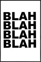 JUNIQE - Poster met kunststof lijst Blah Blah Blah -20x30 /Wit & Zwart
