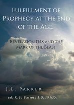 The Fulfillment of Prophecy at the End of the Age: Revelation 13