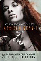 Rebecca Kean 1 - Rebecca Kean (Tome 1) - Traquée