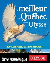 Le meilleur de - Le meilleur du Québec selon Ulysse